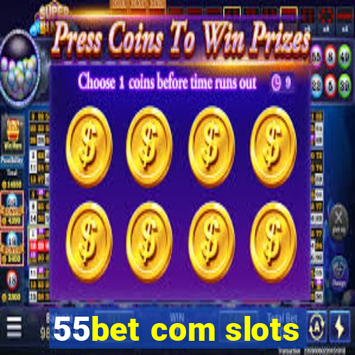 55bet com slots